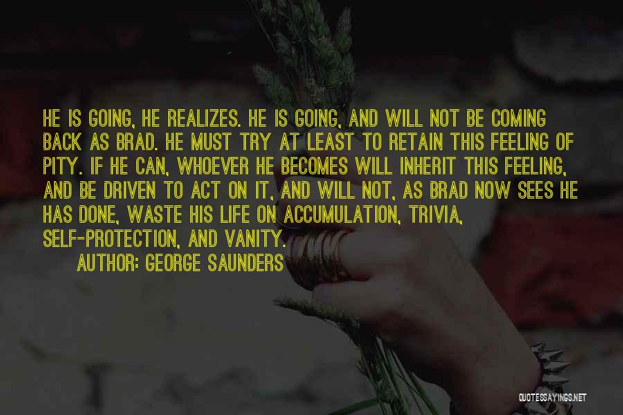 Life Coming And Going Quotes By George Saunders