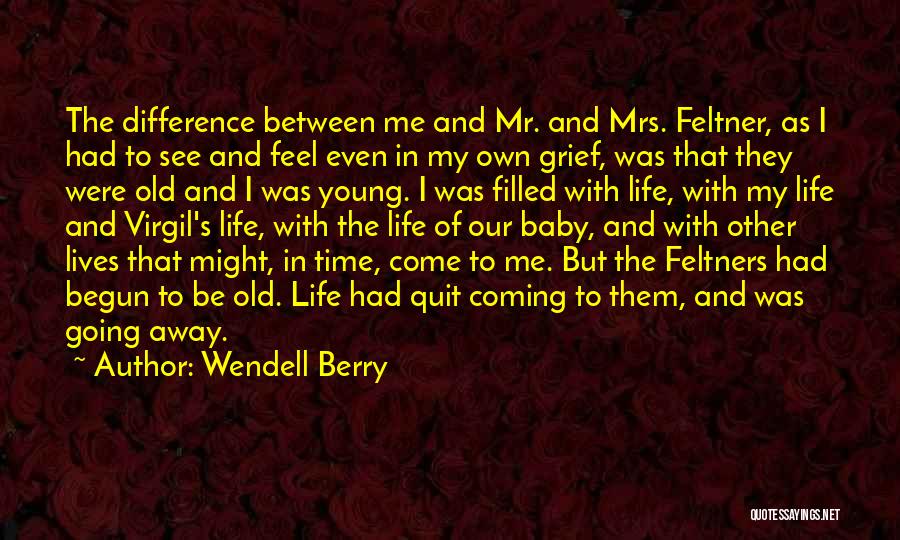 Life Coming And Going Quotes By Wendell Berry