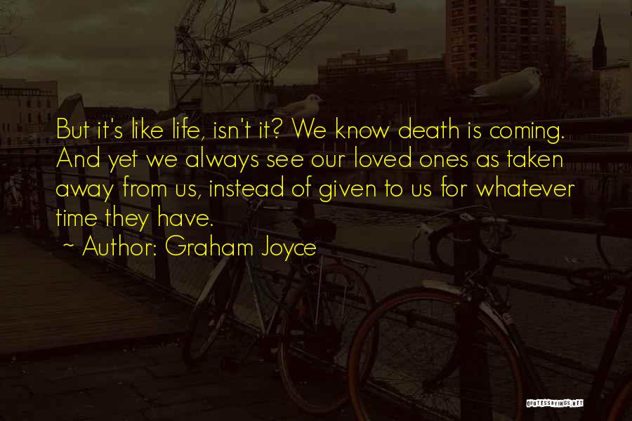 Life Coming From Death Quotes By Graham Joyce