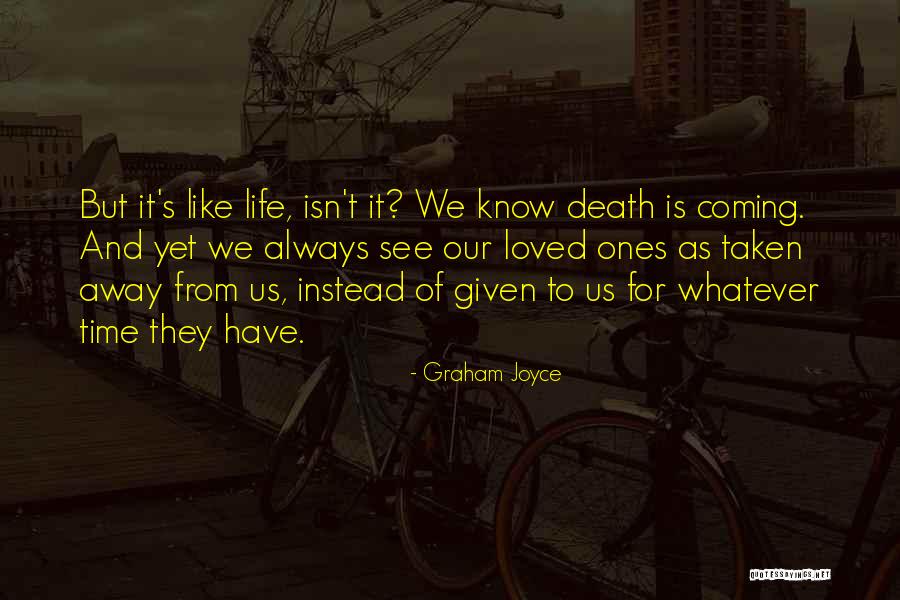 Life Coming From Death Quotes By Graham Joyce