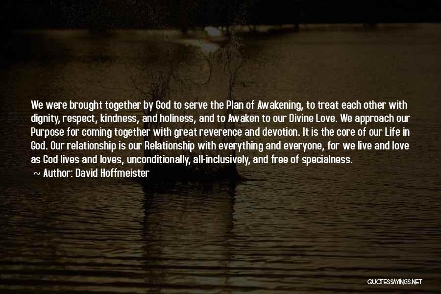 Life Coming Together Quotes By David Hoffmeister