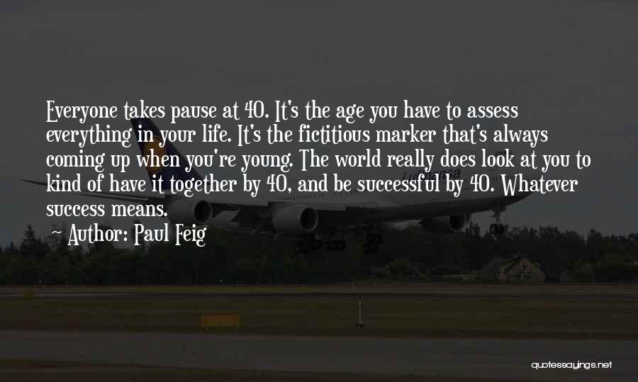 Life Coming Together Quotes By Paul Feig