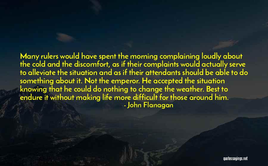 Life Complaints Quotes By John Flanagan Life Complaints Quotes By John Flanagan