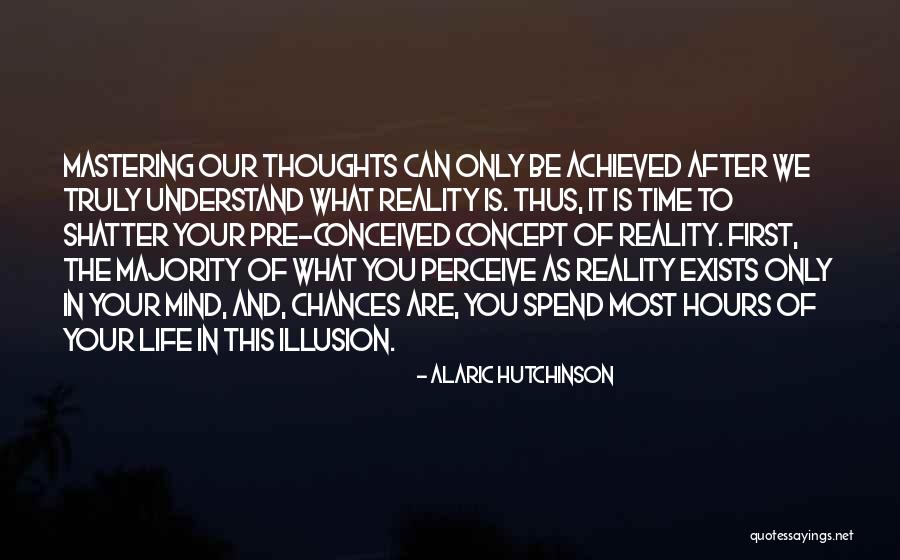 Life Concept Quotes By Alaric Hutchinson