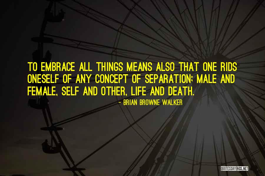 Life Concept Quotes By Brian Browne Walker