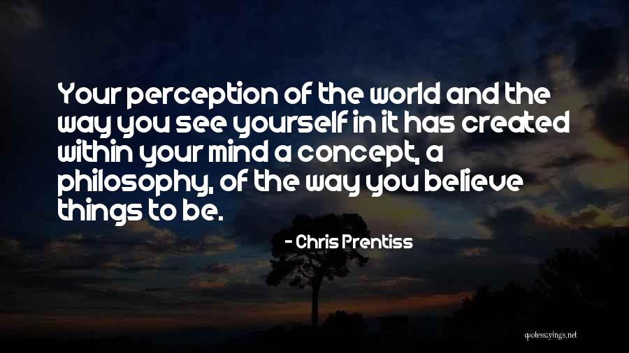 Life Concept Quotes By Chris Prentiss