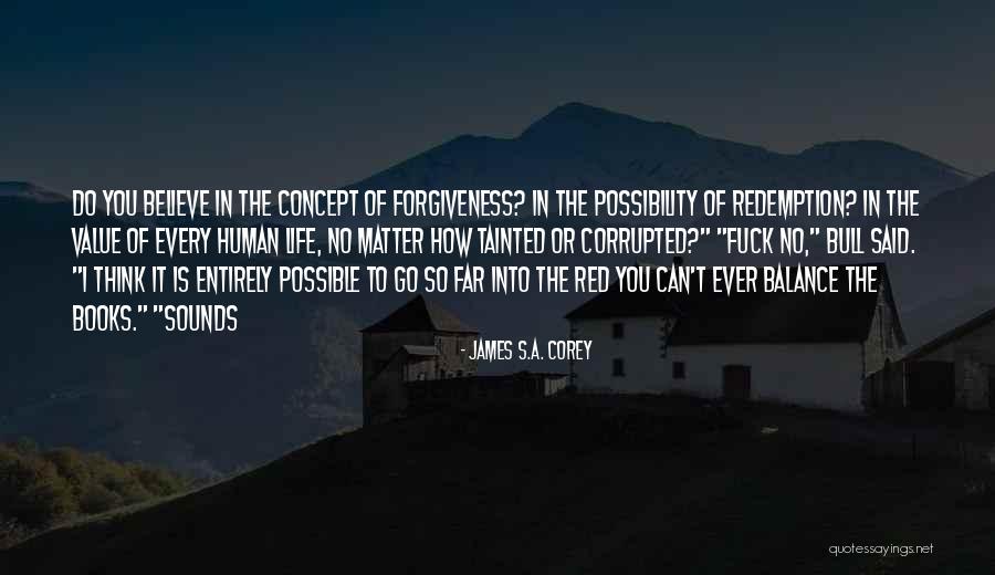 Life Concept Quotes By James S.A. Corey Life Concept Quotes By James S.A. Corey