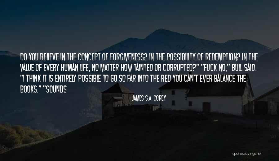 Life Concept Quotes By James S.A. Corey