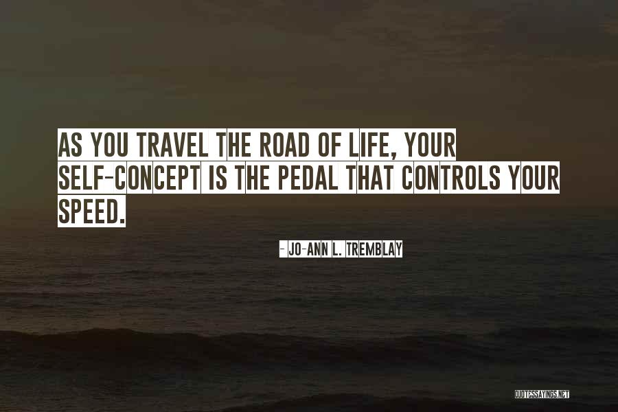 Life Concept Quotes By Jo-Ann L. Tremblay