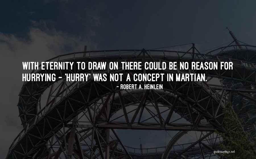 Life Concept Quotes By Robert A. Heinlein Life Concept Quotes By Robert A. Heinlein