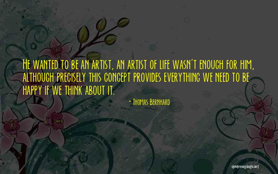 Life Concept Quotes By Thomas Bernhard Life Concept Quotes By Thomas Bernhard