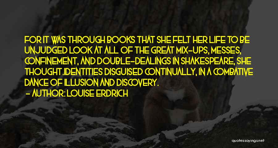 Life Confinement Quotes By Louise Erdrich