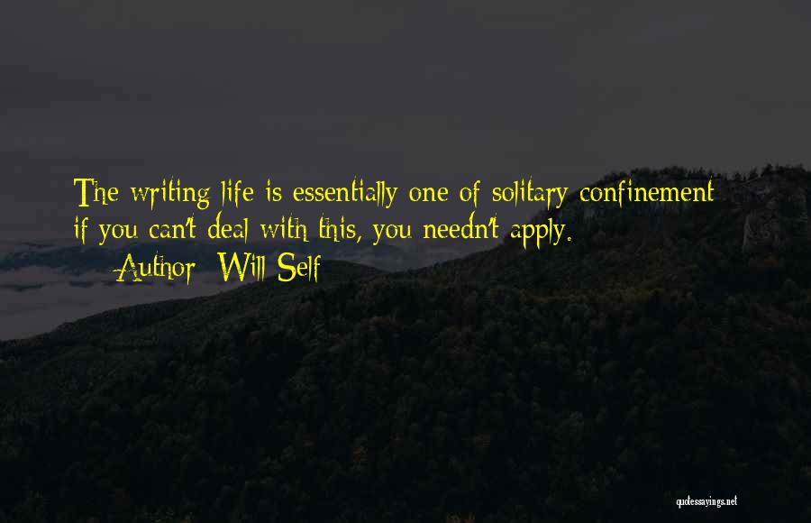 Life Confinement Quotes By Will Self