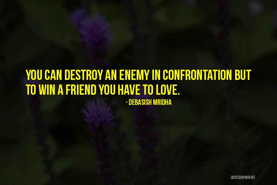 Life Confrontation Quotes By Debasish Mridha Life Confrontation Quotes By Debasish Mridha