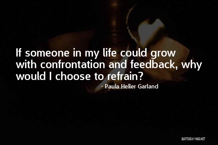 Life Confrontation Quotes By Paula Heller Garland Life Confrontation Quotes By Paula Heller Garland