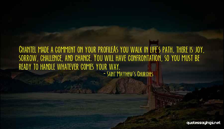 Life Confrontation Quotes By Saint Matthew's Churches Life Confrontation Quotes By Saint Matthew's Churches