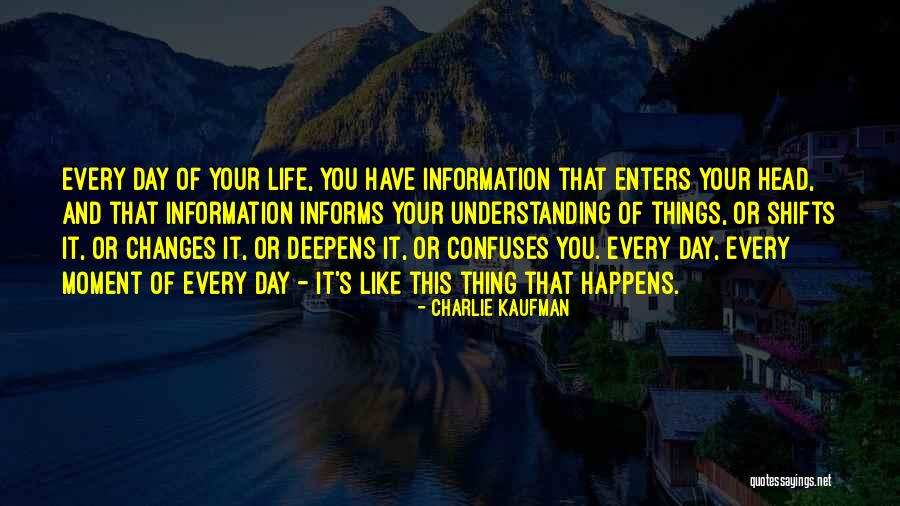 Life Confuses Quotes By Charlie Kaufman