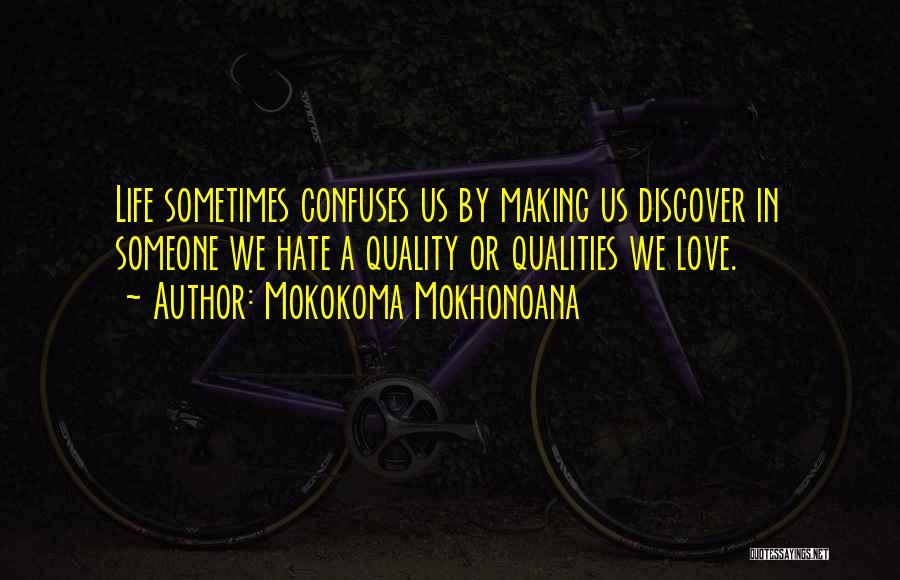 Life Confuses Quotes By Mokokoma Mokhonoana