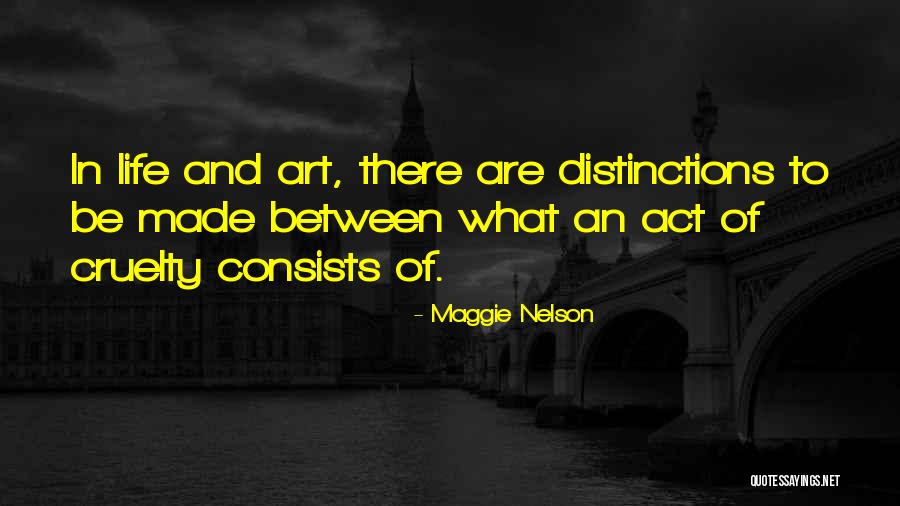 Life Consists Of Quotes By Maggie Nelson Life Consists Of Quotes By Maggie Nelson