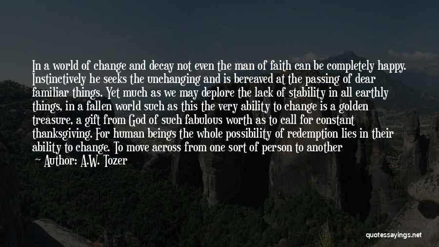 Life Constant Change Quotes By A.W. Tozer