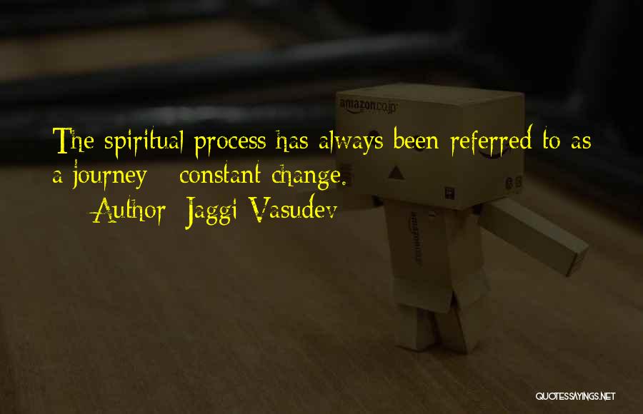 Life Constant Change Quotes By Jaggi Vasudev