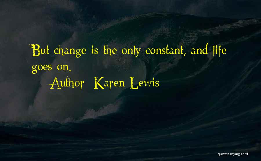 Life Constant Change Quotes By Karen Lewis