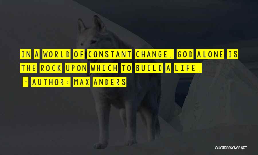 Life Constant Change Quotes By Max Anders
