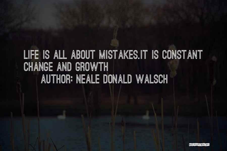 Life Constant Change Quotes By Neale Donald Walsch
