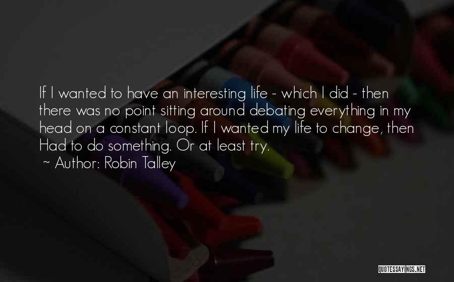 Life Constant Change Quotes By Robin Talley