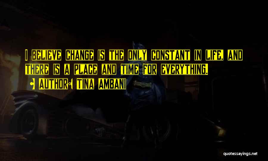 Life Constant Change Quotes By Tina Ambani