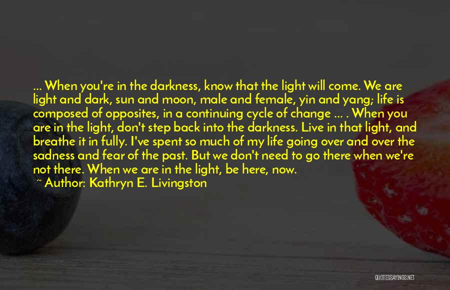 Life Continuing Quotes By Kathryn E. Livingston