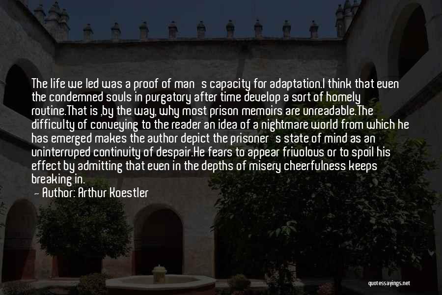 Life Continuity Quotes By Arthur Koestler
