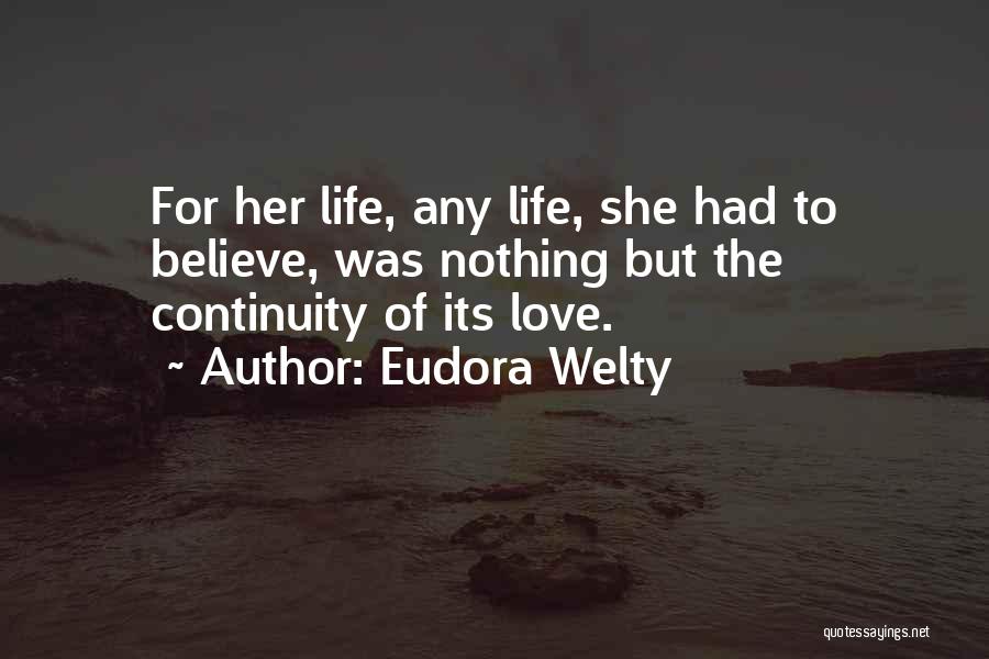 Life Continuity Quotes By Eudora Welty