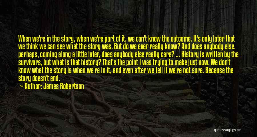 Life Continuity Quotes By James Robertson