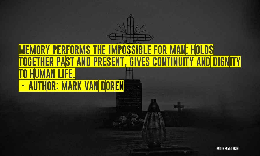 Life Continuity Quotes By Mark Van Doren