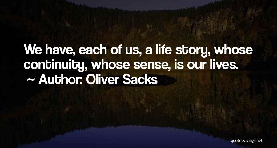 Life Continuity Quotes By Oliver Sacks