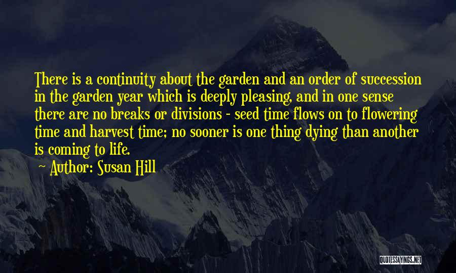Life Continuity Quotes By Susan Hill