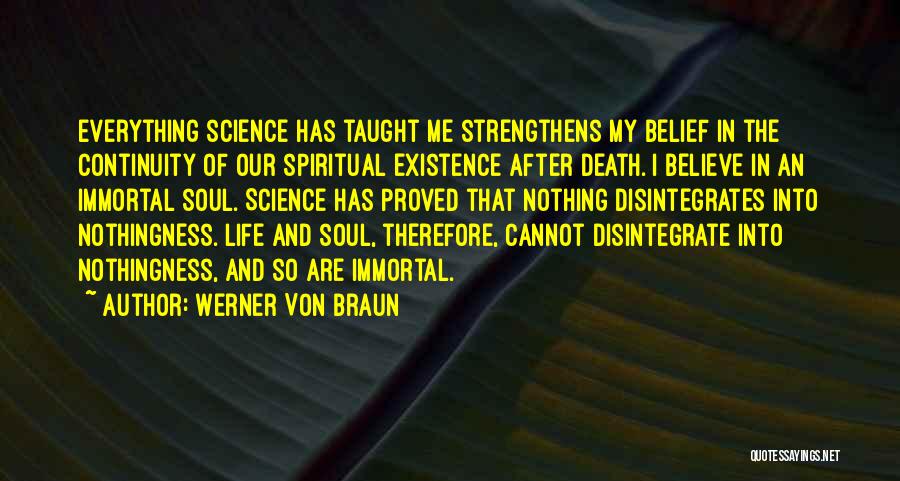 Life Continuity Quotes By Werner Von Braun