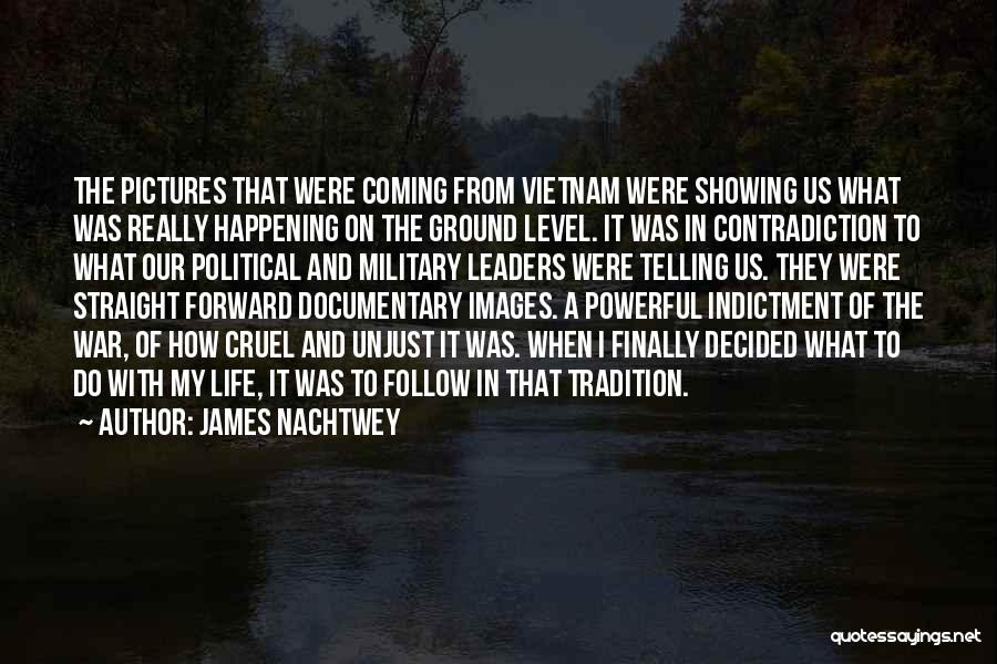 Life Contradiction Quotes By James Nachtwey