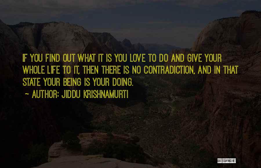 Life Contradiction Quotes By Jiddu Krishnamurti