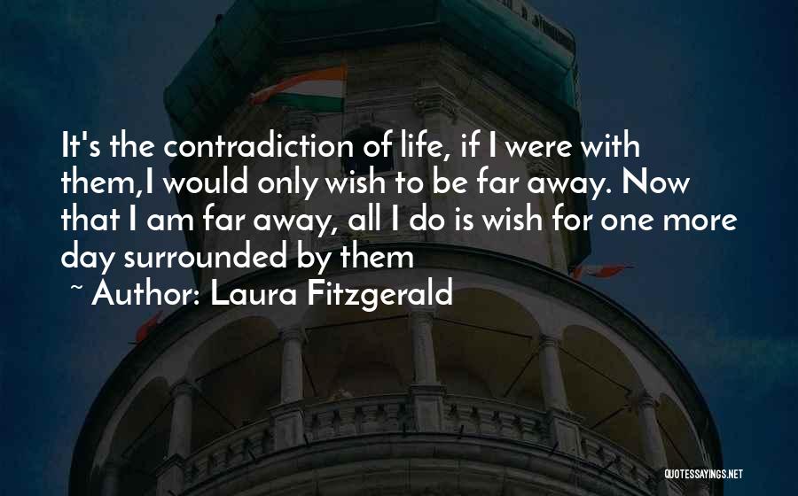 Life Contradiction Quotes By Laura Fitzgerald