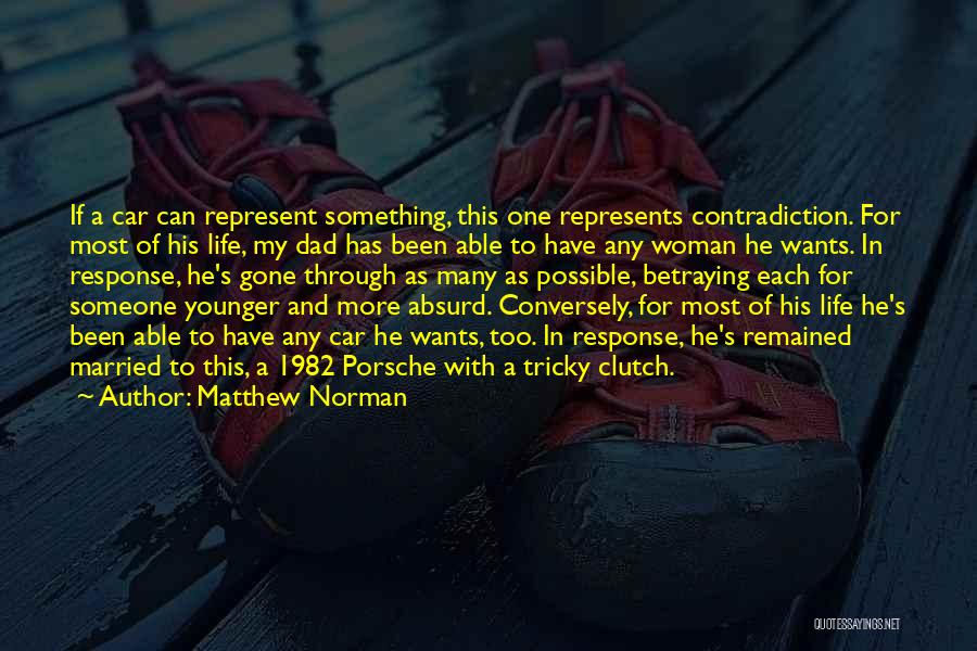 Life Contradiction Quotes By Matthew Norman