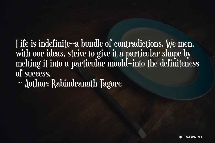 Life Contradiction Quotes By Rabindranath Tagore