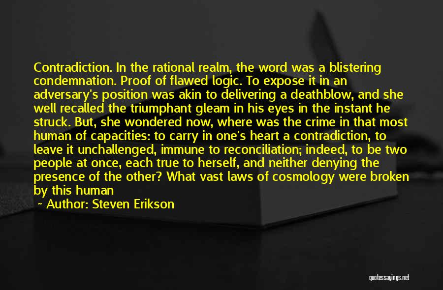 Life Contradiction Quotes By Steven Erikson