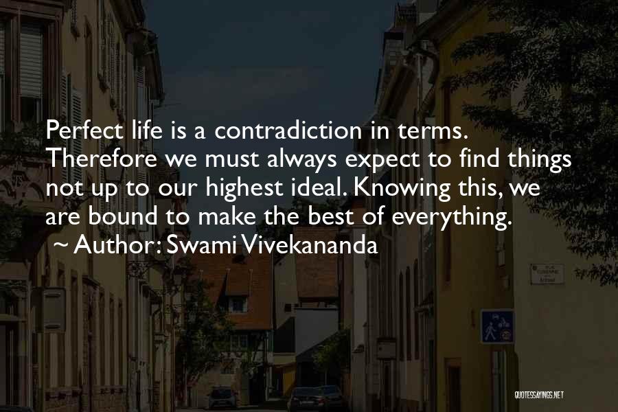 Life Contradiction Quotes By Swami Vivekananda