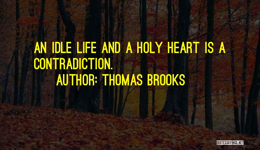 Life Contradiction Quotes By Thomas Brooks