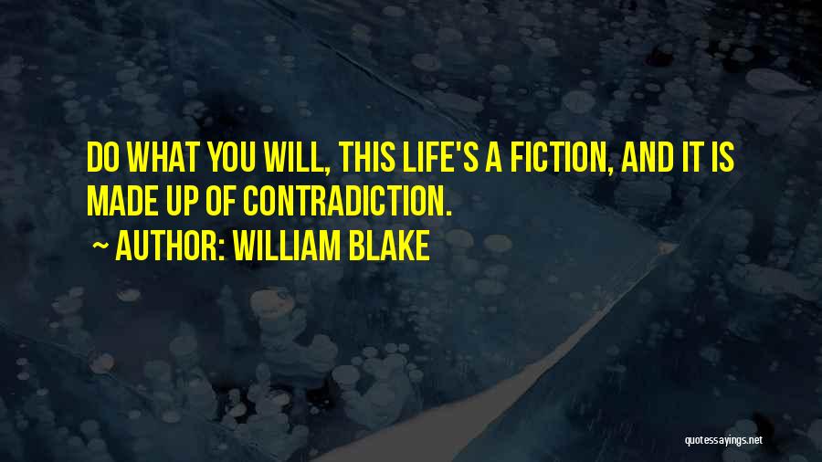 Life Contradiction Quotes By William Blake