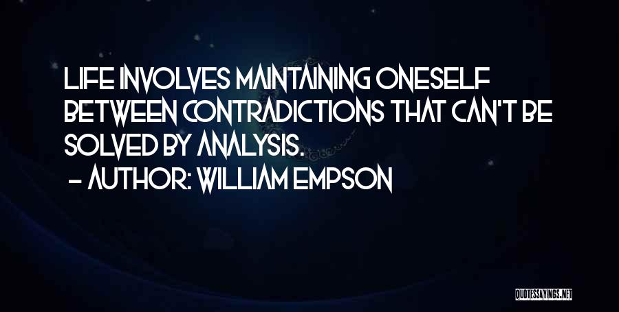 Life Contradiction Quotes By William Empson