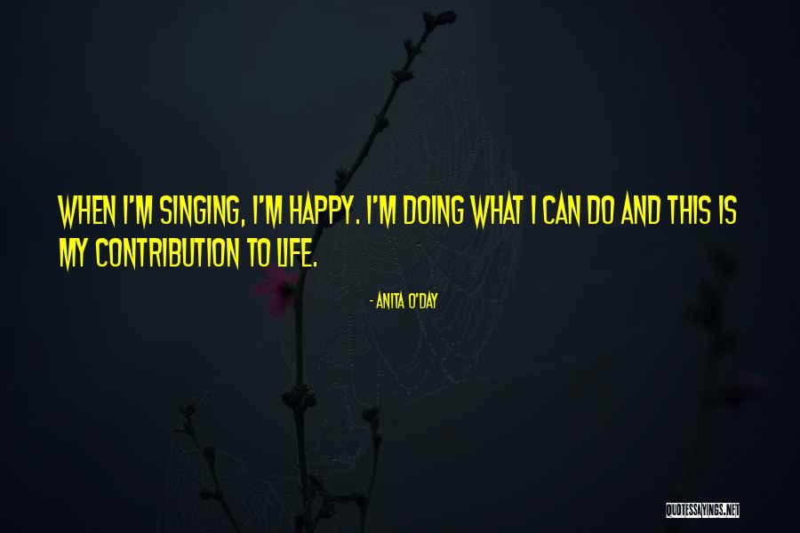 Life Contribution Quotes By Anita O'Day Life Contribution Quotes By Anita O'Day
