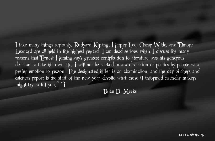 Life Contribution Quotes By Brian D. Meeks Life Contribution Quotes By Brian D. Meeks
